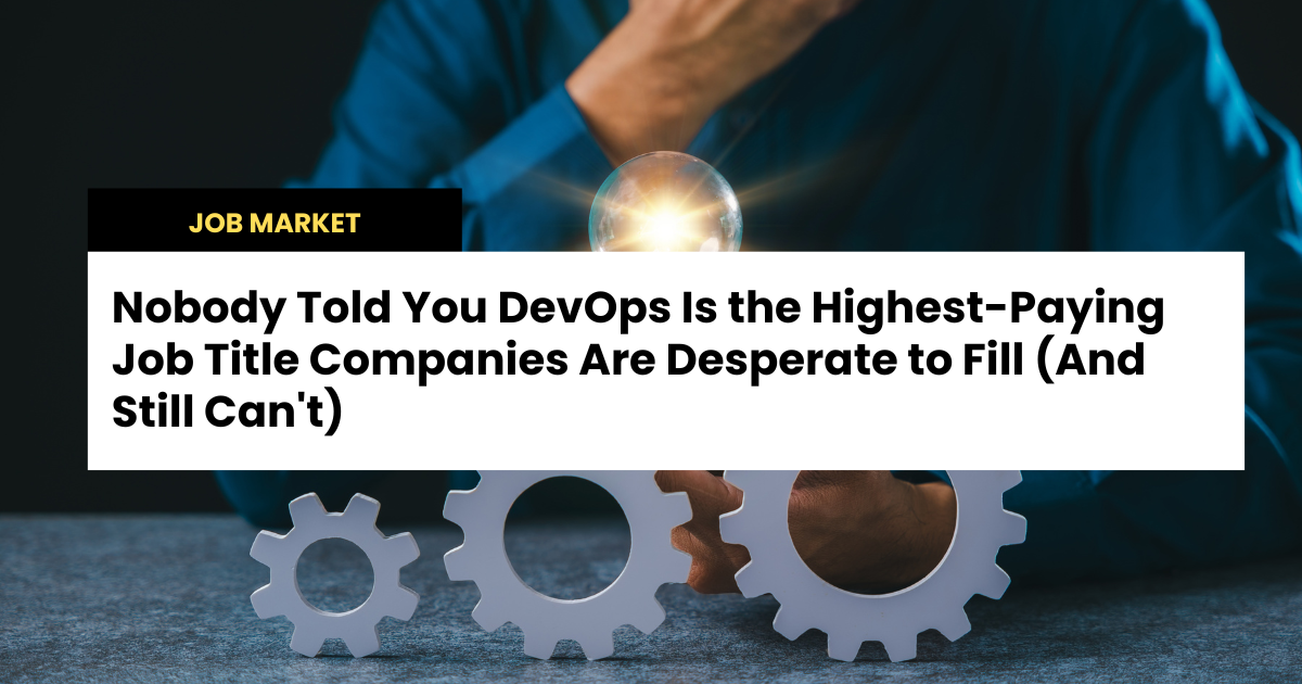 DevOps Engineer: The Most Underrated Job Title in Tech